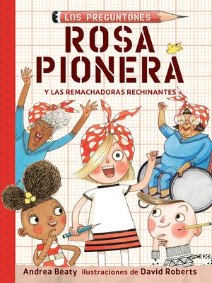 cover image of Rosa Pionera y las Remachadoras Rechinantes (Los Preguntones 1)